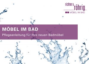 Möbel im Bad - Einrichtung nach Maß - Pflegeanleitung